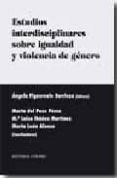 estudios interdisciplinares sobre igualdad y violencia de genero-angela figueruelo burrieza-9788498364651 estudios interdisciplinares sobre igualdad y violencia de genero-angela figueruelo burrieza-9788498364651