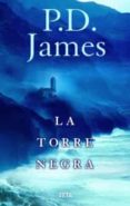 la torre negra (serie adam dalgliesh 5)-p.d. james-9788498725551 la torre negra (serie adam dalgliesh 5)-p.d. james-9788498725551