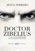 doctor zibelius (vii premio logroño de novela)-jesus ferrero-9788498779851 doctor zibelius (vii premio logroño de novela)-jesus ferrero-9788498779851