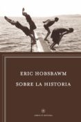 sobre la historia-eric hobsbawm-9788498927351 sobre la historia-eric hobsbawm-9788498927351