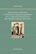 personaje femenino e intertextualidad parodica en la trilogia novelesca de enrique jardiel poncela-cecile françois-9788498951851 personaje femenino e intertextualidad parodica en la trilogia novelesca de enrique jardiel poncela-cecile françois-9788498951851