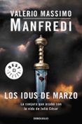 los idus de marzo: la conjura que acabo con la vida de julio cesa r-valerio massimo manfredi-9788499086651 los idus de marzo: la conjura que acabo con la vida de julio cesa r-valerio massimo manfredi-9788499086651