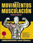 guia de los movimientos de musculacion: descripcion anatomica-frederic delavier-9788499100951 guia de los movimientos de musculacion: descripcion anatomica-frederic delavier-9788499100951