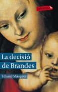 la decisio de brandes-eduard marquez-9788499302751 la decisio de brandes-eduard marquez-9788499302751