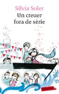 un creuer fora de serie-silvia soler-9788499305851 un creuer fora de serie-silvia soler-9788499305851
