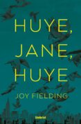 ¡huye, jane, huye! (ebook)-joy fielding-9788499449951 ¡huye, jane, huye! (ebook)-joy fielding-9788499449951