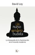 un nuevo sendero budista: la busqueda de la iluminacion en el mundo moderno-david loy-9788499884851 un nuevo sendero budista: la busqueda de la iluminacion en el mundo moderno-david loy-9788499884851