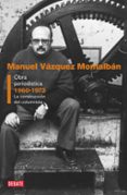 obra periodistica i (1960-1973): la construccion del columnista-manuel vazquez montalban-9788499925851 obra periodistica i (1960-1973): la construccion del columnista-manuel vazquez montalban-9788499925851