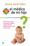 el medico de mi hijo-jesus martinez-9788499983851 el medico de mi hijo-jesus martinez-9788499983851