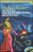 a caccia dell ultimo uomo selvaggio-angela vallvey-9788807817151 a caccia dell ultimo uomo selvaggio-angela vallvey-9788807817151