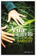 vita degli elfi-muriel barbery-9788866328551 vita degli elfi-muriel barbery-9788866328551