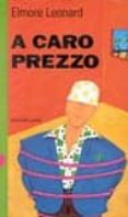 a caro prezzo-elmore leonard-9788880891451 a caro prezzo-elmore leonard-9788880891451