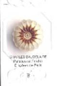 paraisos artificiales; el spleen de paris-charles baudelaire-9789500306751 paraisos artificiales; el spleen de paris-charles baudelaire-9789500306751