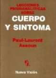 lecciones psicoanaliticas sobre cuerpo y sintoma-paul-laurent assoun-9789506023751 lecciones psicoanaliticas sobre cuerpo y sintoma-paul-laurent assoun-9789506023751