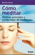 como meditar: tecnicas orientales y occidentales de meditacion-marcelo alonso-9789871257751 como meditar: tecnicas orientales y occidentales de meditacion-marcelo alonso-9789871257751