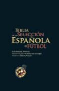 biblia de la seleccion española-luis miguel pereira-9789896550851 biblia de la seleccion española-luis miguel pereira-9789896550851