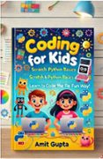 CODING FOR KIDS: SCRATCH AND PYTHON BASICS-LEARN TO CODE THE FUN WAY ...