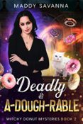 Los mejores libros para descargar en kindle DEADLY & A-DOUGH-RABLE  (edición en inglés) 9798227484451 MOBI ePub PDB de MADDY SAVANNA