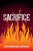 SACRIFICE: A DUSKBOUND BOOKS ANTHOLOGY  (edición en inglés)