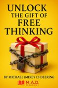 Descargar libros más vendidos UNLOCK THE GIFT OF FREE THINKING