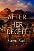 Descargar Ebook gratis para j2ee AFTER HER DECEIT  (edición en inglés) de STEVE RUSH 9798891970151 iBook PDF MOBI