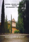 arjona:origen del reino nazari de granada y su alfoz (ebook)-cdlap00001551 arjona:origen del reino nazari de granada y su alfoz (ebook)-cdlap00001551