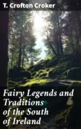 Descarga gratuita de libros online en pdf. FAIRY LEGENDS AND TRADITIONS OF THE SOUTH OF IRELAND
         (edición en inglés) FB2 4064066368661 en español de 