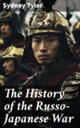 THE HISTORY OF THE RUSSO-JAPANESE WAR  (edición en inglés)