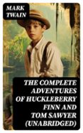 Ebook para psp descargar THE COMPLETE ADVENTURES OF HUCKLEBERRY FINN AND TOM SAWYER (UNABRIDGED)  (edición en inglés) ePub RTF