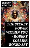 Descargar ebook gratis ipod THE SECRET POWER WITHIN YOU - ROBERT COLLIER BOXED SET  (edición en inglés) 8596547729761 de ROBERT COLLIER en español DJVU PDF