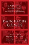 dangerous games: the uses and abuses of history-margaret macmillan-9780812979961 dangerous games: the uses and abuses of history-margaret macmillan-9780812979961