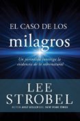el caso de los milagros-lee strobel-9780829752861 el caso de los milagros-lee strobel-9780829752861