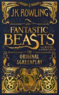 fantastic beasts and where to find them: the original screenplay-j.k. rowling-9781338109061 fantastic beasts and where to find them: the original screenplay-j.k. rowling-9781338109061