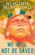 We Will Not Be Saved-14165737-otro-formato