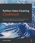 PYTHON DATA CLEANING COOKBOOK: MODERN TECHNIQUES AND PYTHON TOOLS TO DETECT AND REMOVE DIRTY DATA AND EXTRACT KEY INSIGHTS-13765318-otro-formato