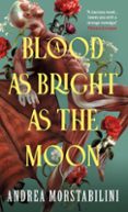 A BLOOD AS BRIGHT AS THE MOON