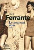 le nouveau nom (l amie prodigieuse ii)-elena ferrante-9782070145461 le nouveau nom (l amie prodigieuse ii)-elena ferrante-9782070145461