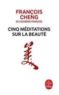 cinq meditations sur la beaute-françois cheng-9782253133261 cinq meditations sur la beaute-françois cheng-9782253133261