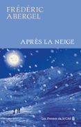 Descarga de libros en francés APRÈS LA NEIGE : RENTRÉE LITTÉRAIRE D'HIVER 2026 de FRÉDÉRIC ABERGEL