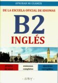 aprobar mi examen. nivel basico de ingles de la eoi. b2: 60 ejercicios corregibles-9782955142561 aprobar mi examen. nivel basico de ingles de la eoi. b2: 60 ejercicios corregibles-9782955142561