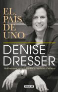 el país de uno (ebook)-denise dresser-9786071114761 el país de uno (ebook)-denise dresser-9786071114761