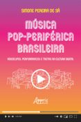 Descargar libros de google online MÚSICA POP-PERIFÉRICA BRASILEIRA: VIDEOCLIPES, PERFORMANCES E TRETAS NA CULTURA DIGITAL
         (edición en portugués) 9786525001661 en español