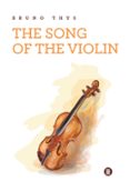 Libros descargar archivo pdf THE SONG OF THE VIOLIN  (edición en inglés) de BRUNO THYS