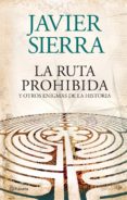 la ruta prohibida y otros enigmas de la historia (ebook)-javier sierra-9788408041061 la ruta prohibida y otros enigmas de la historia (ebook)-javier sierra-9788408041061
