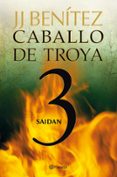 saidan (caballo de troya 3)-j.j. benitez-9788408108061 saidan (caballo de troya 3)-j.j. benitez-9788408108061