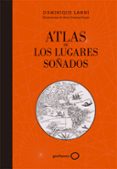 atlas de los lugares soñados-dominique lanni-9788408152361 atlas de los lugares soñados-dominique lanni-9788408152361