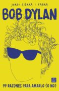 bob dylan. 99 razones para amarlo (o no) (ebook)-9788408168461 bob dylan. 99 razones para amarlo (o no) (ebook)-9788408168461