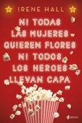 ni todas las mujeres quieren flores ni todos los héroes llevan capa (ebook)-irene hall-9788408195061 ni todas las mujeres quieren flores ni todos los héroes llevan capa (ebook)-irene hall-9788408195061
