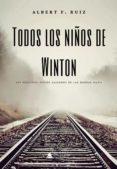Descarga gratuita de libros de ipad. TODOS LOS NIÑOS DE WINTON de ALBERTO F. RUIZ en español 9788411115261 