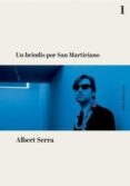 Descargar libro pdf gratis UN BRINDIS POR SAN MARTIRIANO
				EBOOK  de ALBERT SERRA en español